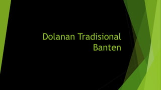 Dolanan Tradisional
Banten
 