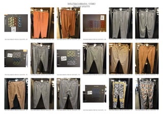 DOLCE&GABBANA UOMO
                                                                                                2013 S/S VESTITI




DOLCE&GABBANA PRE SS13 MAN RTW_ 695   DOLCE&GABBANA PRE SS13 MAN RTW_ 696   DOLCE&GABBANA PRE SS13 MAN RTW_ 697   DOLCE&GABBANA PRE SS13 MAN RTW_ 698   DOLCE&GABBANA PRE SS13 MAN RTW_ 699   DOLCE&GABBANA PRE SS13 MAN RTW_ 700




DOLCE&GABBANA PRE SS13 MAN RTW_ 701   DOLCE&GABBANA PRE SS13 MAN RTW_ 702   DOLCE&GABBANA PRE SS13 MAN RTW_ 703   DOLCE&GABBANA PRE SS13 MAN RTW_ 704   DOLCE&GABBANA PRE SS13 MAN RTW_ 705   DOLCE&GABBANA PRE SS13 MAN RTW_ 706




DOLCE&GABBANA PRE SS13 MAN RTW_ 707   DOLCE&GABBANA PRE SS13 MAN RTW_ 708   DOLCE&GABBANA PRE SS13 MAN RTW_ 709   DOLCE&GABBANA PRE SS13 MAN RTW_ 710   DOLCE&GABBANA PRE SS13 MAN RTW_ 711   DOLCE&GABBANA PRE SS13 MAN RTW_ 712
 