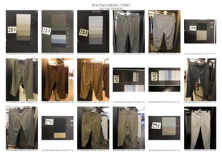 DOLCE&GABBANA UOMO
                                                                                                2013 S/S VESTITI




DOLCE&GABBANA PRE SS13 MAN RTW_ 749   DOLCE&GABBANA PRE SS13 MAN RTW_ 750   DOLCE&GABBANA PRE SS13 MAN RTW_ 751   DOLCE&GABBANA PRE SS13 MAN RTW_ 752   DOLCE&GABBANA PRE SS13 MAN RTW_ 753   DOLCE&GABBANA PRE SS13 MAN RTW_ 754




DOLCE&GABBANA PRE SS13 MAN RTW_ 755   DOLCE&GABBANA PRE SS13 MAN RTW_ 756   DOLCE&GABBANA PRE SS13 MAN RTW_ 757   DOLCE&GABBANA PRE SS13 MAN RTW_ 758   DOLCE&GABBANA PRE SS13 MAN RTW_ 759   DOLCE&GABBANA PRE SS13 MAN RTW_ 760




DOLCE&GABBANA PRE SS13 MAN RTW_ 761   DOLCE&GABBANA PRE SS13 MAN RTW_ 762   DOLCE&GABBANA PRE SS13 MAN RTW_ 763   DOLCE&GABBANA PRE SS13 MAN RTW_ 764   DOLCE&GABBANA PRE SS13 MAN RTW_ 765   DOLCE&GABBANA PRE SS13 MAN RTW_ 766
 