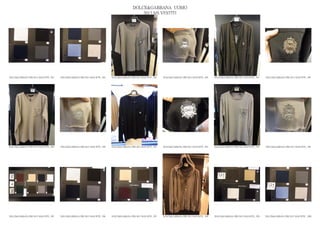 DOLCE&GABBANA UOMO
                                                                                                2013 S/S VESTITI




DOLCE&GABBANA PRE SS13 MAN RTW_ 983   DOLCE&GABBANA PRE SS13 MAN RTW_ 984   DOLCE&GABBANA PRE SS13 MAN RTW_ 985   DOLCE&GABBANA PRE SS13 MAN RTW_ 986   DOLCE&GABBANA PRE SS13 MAN RTW_ 987   DOLCE&GABBANA PRE SS13 MAN RTW_ 988




DOLCE&GABBANA PRE SS13 MAN RTW_ 989   DOLCE&GABBANA PRE SS13 MAN RTW_ 990   DOLCE&GABBANA PRE SS13 MAN RTW_ 991   DOLCE&GABBANA PRE SS13 MAN RTW_ 992   DOLCE&GABBANA PRE SS13 MAN RTW_ 993   DOLCE&GABBANA PRE SS13 MAN RTW_ 994




DOLCE&GABBANA PRE SS13 MAN RTW_ 995   DOLCE&GABBANA PRE SS13 MAN RTW_ 996   DOLCE&GABBANA PRE SS13 MAN RTW_ 997   DOLCE&GABBANA PRE SS13 MAN RTW_ 998   DOLCE&GABBANA PRE SS13 MAN RTW_ 999   DOLCE&GABBANA PRE SS13 MAN RTW_ 1000
 