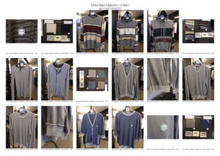 DOLCE&GABBANA UOMO
                                                                                                  2013 S/S VESTITI




DOLCE&GABBANA PRE SS13 MAN RTW_ 1019   DOLCE&GABBANA PRE SS13 MAN RTW_ 1020   DOLCE&GABBANA PRE SS13 MAN RTW_ 1021   DOLCE&GABBANA PRE SS13 MAN RTW_ 1022   DOLCE&GABBANA PRE SS13 MAN RTW_ 1023   DOLCE&GABBANA PRE SS13 MAN RTW_ 1024




DOLCE&GABBANA PRE SS13 MAN RTW_ 1025   DOLCE&GABBANA PRE SS13 MAN RTW_ 1026   DOLCE&GABBANA PRE SS13 MAN RTW_ 1027   DOLCE&GABBANA PRE SS13 MAN RTW_ 1028   DOLCE&GABBANA PRE SS13 MAN RTW_ 1029   DOLCE&GABBANA PRE SS13 MAN RTW_ 1030




DOLCE&GABBANA PRE SS13 MAN RTW_ 1031   DOLCE&GABBANA PRE SS13 MAN RTW_ 1032   DOLCE&GABBANA PRE SS13 MAN RTW_ 1033   DOLCE&GABBANA PRE SS13 MAN RTW_ 1034   DOLCE&GABBANA PRE SS13 MAN RTW_ 1035   DOLCE&GABBANA PRE SS13 MAN RTW_ 1036
 