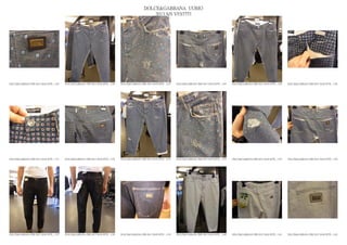 DOLCE&GABBANA UOMO
                                                                                                  2013 S/S VESTITI




DOLCE&GABBANA PRE SS13 MAN RTW_ 1145   DOLCE&GABBANA PRE SS13 MAN RTW_ 1146   DOLCE&GABBANA PRE SS13 MAN RTW_ 1147   DOLCE&GABBANA PRE SS13 MAN RTW_ 1148   DOLCE&GABBANA PRE SS13 MAN RTW_ 1149   DOLCE&GABBANA PRE SS13 MAN RTW_ 1150




DOLCE&GABBANA PRE SS13 MAN RTW_ 1151   DOLCE&GABBANA PRE SS13 MAN RTW_ 1152   DOLCE&GABBANA PRE SS13 MAN RTW_ 1153   DOLCE&GABBANA PRE SS13 MAN RTW_ 1154   DOLCE&GABBANA PRE SS13 MAN RTW_ 1155   DOLCE&GABBANA PRE SS13 MAN RTW_ 1156




DOLCE&GABBANA PRE SS13 MAN RTW_ 1157   DOLCE&GABBANA PRE SS13 MAN RTW_ 1158   DOLCE&GABBANA PRE SS13 MAN RTW_ 1159   DOLCE&GABBANA PRE SS13 MAN RTW_ 1160   DOLCE&GABBANA PRE SS13 MAN RTW_ 1161   DOLCE&GABBANA PRE SS13 MAN RTW_ 1162
 