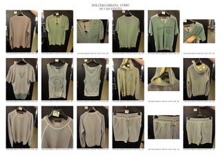 DOLCE&GABBANA UOMO
                                                                                                2013 S/S VESTITI




DOLCE&GABBANA PRE SS13 MAN GYM_ 088   DOLCE&GABBANA PRE SS13 MAN GYM_ 089   DOLCE&GABBANA PRE SS13 MAN GYM_ 090   DOLCE&GABBANA PRE SS13 MAN GYM_ 091   DOLCE&GABBANA PRE SS13 MAN GYM_ 092   DOLCE&GABBANA PRE SS13 MAN GYM_ 093




DOLCE&GABBANA PRE SS13 MAN GYM_ 094   DOLCE&GABBANA PRE SS13 MAN GYM_ 095   DOLCE&GABBANA PRE SS13 MAN GYM_ 096   DOLCE&GABBANA PRE SS13 MAN GYM_ 097   DOLCE&GABBANA PRE SS13 MAN GYM_ 098   DOLCE&GABBANA PRE SS13 MAN GYM_ 099




DOLCE&GABBANA PRE SS13 MAN GYM_ 100   DOLCE&GABBANA PRE SS13 MAN GYM_ 101   DOLCE&GABBANA PRE SS13 MAN GYM_ 102   DOLCE&GABBANA PRE SS13 MAN GYM_ 103   DOLCE&GABBANA PRE SS13 MAN GYM_ 104   DOLCE&GABBANA PRE SS13 MAN GYM_ 105
 