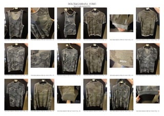 DOLCE&GABBANA UOMO
                                                                                                2013 S/S VESTITI




DOLCE&GABBANA PRE SS13 MAN GYM_ 214   DOLCE&GABBANA PRE SS13 MAN GYM_ 215   DOLCE&GABBANA PRE SS13 MAN GYM_ 216   DOLCE&GABBANA PRE SS13 MAN GYM_ 217   DOLCE&GABBANA PRE SS13 MAN GYM_ 218   DOLCE&GABBANA PRE SS13 MAN GYM_ 219




DOLCE&GABBANA PRE SS13 MAN GYM_ 220   DOLCE&GABBANA PRE SS13 MAN GYM_ 221   DOLCE&GABBANA PRE SS13 MAN GYM_ 222   DOLCE&GABBANA PRE SS13 MAN GYM_ 223   DOLCE&GABBANA PRE SS13 MAN GYM_ 224   DOLCE&GABBANA PRE SS13 MAN GYM_ 225




DOLCE&GABBANA PRE SS13 MAN GYM_ 226   DOLCE&GABBANA PRE SS13 MAN GYM_ 227   DOLCE&GABBANA PRE SS13 MAN GYM_ 228   DOLCE&GABBANA PRE SS13 MAN GYM_ 229   DOLCE&GABBANA PRE SS13 MAN GYM_ 230   DOLCE&GABBANA PRE SS13 MAN GYM_ 231
 