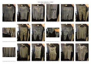 DOLCE&GABBANA UOMO
                                                                                                2013 S/S VESTITI




DOLCE&GABBANA PRE SS13 MAN GYM_ 250   DOLCE&GABBANA PRE SS13 MAN GYM_ 251   DOLCE&GABBANA PRE SS13 MAN GYM_ 252   DOLCE&GABBANA PRE SS13 MAN GYM_ 253   DOLCE&GABBANA PRE SS13 MAN GYM_ 254   DOLCE&GABBANA PRE SS13 MAN GYM_ 255




DOLCE&GABBANA PRE SS13 MAN GYM_ 256   DOLCE&GABBANA PRE SS13 MAN GYM_ 257   DOLCE&GABBANA PRE SS13 MAN GYM_ 258   DOLCE&GABBANA PRE SS13 MAN GYM_ 259   DOLCE&GABBANA PRE SS13 MAN GYM_ 260   DOLCE&GABBANA PRE SS13 MAN GYM_ 261




DOLCE&GABBANA PRE SS13 MAN GYM_ 262   DOLCE&GABBANA PRE SS13 MAN GYM_ 263   DOLCE&GABBANA PRE SS13 MAN GYM_ 264   DOLCE&GABBANA PRE SS13 MAN GYM_ 265   DOLCE&GABBANA PRE SS13 MAN GYM_ 266   DOLCE&GABBANA PRE SS13 MAN GYM_ 267
 