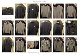 DOLCE&GABBANA UOMO
                                                                                                2013 S/S VESTITI




DOLCE&GABBANA PRE SS13 MAN GYM_ 484   DOLCE&GABBANA PRE SS13 MAN GYM_ 485   DOLCE&GABBANA PRE SS13 MAN GYM_ 486   DOLCE&GABBANA PRE SS13 MAN GYM_ 487   DOLCE&GABBANA PRE SS13 MAN GYM_ 488   DOLCE&GABBANA PRE SS13 MAN GYM_ 489




DOLCE&GABBANA PRE SS13 MAN GYM_ 490   DOLCE&GABBANA PRE SS13 MAN GYM_ 491   DOLCE&GABBANA PRE SS13 MAN GYM_ 492   DOLCE&GABBANA PRE SS13 MAN GYM_ 493   DOLCE&GABBANA PRE SS13 MAN GYM_ 494   DOLCE&GABBANA PRE SS13 MAN GYM_ 495




DOLCE&GABBANA PRE SS13 MAN GYM_ 496   DOLCE&GABBANA PRE SS13 MAN GYM_ 497   DOLCE&GABBANA PRE SS13 MAN GYM_ 498   DOLCE&GABBANA PRE SS13 MAN GYM_ 499   DOLCE&GABBANA PRE SS13 MAN GYM_ 500   DOLCE&GABBANA PRE SS13 MAN GYM_ 501
 