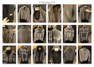 DOLCE&GABBANA UOMO
                                                                                                2013 S/S VESTITI




DOLCE&GABBANA PRE SS13 MAN GYM_ 646   DOLCE&GABBANA PRE SS13 MAN GYM_ 647   DOLCE&GABBANA PRE SS13 MAN GYM_ 648   DOLCE&GABBANA PRE SS13 MAN GYM_ 649   DOLCE&GABBANA PRE SS13 MAN GYM_ 650   DOLCE&GABBANA PRE SS13 MAN GYM_ 651




DOLCE&GABBANA PRE SS13 MAN GYM_ 652   DOLCE&GABBANA PRE SS13 MAN GYM_ 653   DOLCE&GABBANA PRE SS13 MAN GYM_ 654   DOLCE&GABBANA PRE SS13 MAN GYM_ 655   DOLCE&GABBANA PRE SS13 MAN GYM_ 656   DOLCE&GABBANA PRE SS13 MAN GYM_ 657




DOLCE&GABBANA PRE SS13 MAN GYM_ 658   DOLCE&GABBANA PRE SS13 MAN GYM_ 659   DOLCE&GABBANA PRE SS13 MAN GYM_ 660   DOLCE&GABBANA PRE SS13 MAN GYM_ 661   DOLCE&GABBANA PRE SS13 MAN GYM_ 662   DOLCE&GABBANA PRE SS13 MAN GYM_ 663
 