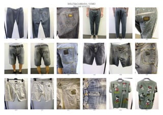 DOLCE&GABBANA UOMO
                  2013 S/S VESTITI




6198   6199   6200              6201   6202   6203




6204   6205   6206              6207   6208   6209




6210   6211   6212              6213   6214   6215
 