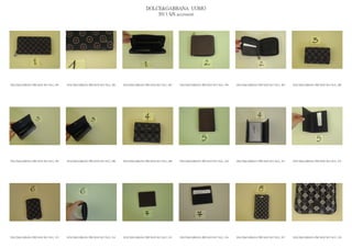 DOLCE&GABBANA UOMO
                                                                                                2013 S/S accessori




DOLCE&GABBANA PRE MAN SS13 SLG_ 001   DOLCE&GABBANA PRE MAN SS13 SLG_ 002   DOLCE&GABBANA PRE MAN SS13 SLG_ 003   DOLCE&GABBANA PRE MAN SS13 SLG_ 004   DOLCE&GABBANA PRE MAN SS13 SLG_ 005   DOLCE&GABBANA PRE MAN SS13 SLG_ 006




DOLCE&GABBANA PRE MAN SS13 SLG_ 007   DOLCE&GABBANA PRE MAN SS13 SLG_ 008   DOLCE&GABBANA PRE MAN SS13 SLG_ 009   DOLCE&GABBANA PRE MAN SS13 SLG_ 010   DOLCE&GABBANA PRE MAN SS13 SLG_ 011   DOLCE&GABBANA PRE MAN SS13 SLG_ 012




DOLCE&GABBANA PRE MAN SS13 SLG_ 013   DOLCE&GABBANA PRE MAN SS13 SLG_ 014   DOLCE&GABBANA PRE MAN SS13 SLG_ 015   DOLCE&GABBANA PRE MAN SS13 SLG_ 016   DOLCE&GABBANA PRE MAN SS13 SLG_ 017   DOLCE&GABBANA PRE MAN SS13 SLG_ 018
 