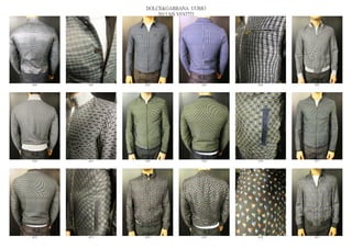 DOLCE&GABBANA UOMO
                  2013 S/S VESTITI




6560   6561   6562              6563   6564   6565




6566   6567   6568              6569   6570   6571




6572   6573   6574              6575   6576   6577
 