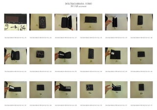 DOLCE&GABBANA UOMO
                                                                                                2013 S/S accessori




DOLCE&GABBANA PRE MAN SS13 SLG_ 055   DOLCE&GABBANA PRE MAN SS13 SLG_ 056   DOLCE&GABBANA PRE MAN SS13 SLG_ 057   DOLCE&GABBANA PRE MAN SS13 SLG_ 058   DOLCE&GABBANA PRE MAN SS13 SLG_ 059   DOLCE&GABBANA PRE MAN SS13 SLG_ 060




DOLCE&GABBANA PRE MAN SS13 SLG_ 061   DOLCE&GABBANA PRE MAN SS13 SLG_ 062   DOLCE&GABBANA PRE MAN SS13 SLG_ 063   DOLCE&GABBANA PRE MAN SS13 SLG_ 064   DOLCE&GABBANA PRE MAN SS13 SLG_ 065   DOLCE&GABBANA PRE MAN SS13 SLG_ 066




DOLCE&GABBANA PRE MAN SS13 SLG_ 067   DOLCE&GABBANA PRE MAN SS13 SLG_ 068   DOLCE&GABBANA PRE MAN SS13 SLG_ 069   DOLCE&GABBANA PRE MAN SS13 SLG_ 070   DOLCE&GABBANA PRE MAN SS13 SLG_ 071   DOLCE&GABBANA PRE MAN SS13 SLG_ 072
 