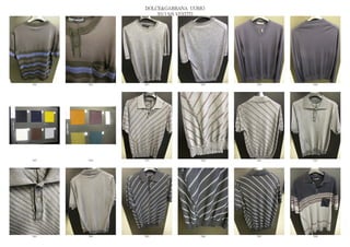 DOLCE&GABBANA UOMO
                  2013 S/S VESTITI




7051   7052   7053              7054   7055   7056




7057   7058   7059              7060   7061   7062




7063   7064   7065              7066   7067   7068
 