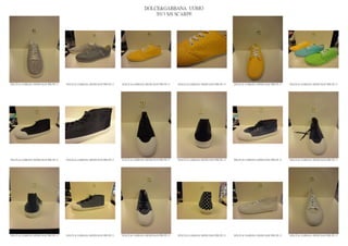 DOLCE&GABBANA UOMO
                                                                                                2013 S/S SCARPE




DOLCE & GABBANA SHOES MAN PRE PE 13   DOLCE & GABBANA SHOES MAN PRE PE 13   DOLCE & GABBANA SHOES MAN PRE PE 13   DOLCE & GABBANA SHOES MAN PRE PE 13   DOLCE & GABBANA SHOES MAN PRE PE 13   DOLCE & GABBANA SHOES MAN PRE PE 13




DOLCE & GABBANA SHOES MAN PRE PE 13   DOLCE & GABBANA SHOES MAN PRE PE 13   DOLCE & GABBANA SHOES MAN PRE PE 13   DOLCE & GABBANA SHOES MAN PRE PE 13   DOLCE & GABBANA SHOES MAN PRE PE 13   DOLCE & GABBANA SHOES MAN PRE PE 13




DOLCE & GABBANA SHOES MAN PRE PE 13   DOLCE & GABBANA SHOES MAN PRE PE 13   DOLCE & GABBANA SHOES MAN PRE PE 13   DOLCE & GABBANA SHOES MAN PRE PE 13   DOLCE & GABBANA SHOES MAN PRE PE 13   DOLCE & GABBANA SHOES MAN PRE PE 13
 