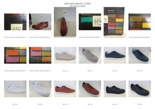 DOLCE&GABBANA UOMO
                                                                                                2013 S/S SCARPE




DOLCE & GABBANA SHOES MAN PRE PE 13   DOLCE & GABBANA SHOES MAN PRE PE 13   DOLCE & GABBANA SHOES MAN PRE PE 13   DOLCE & GABBANA SHOES MAN PRE PE 13   DOLCE & GABBANA SHOES MAN PRE PE 13   DOLCE & GABBANA SHOES MAN PRE PE 13




DOLCE & GABBANA SHOES MAN PRE PE 13   DOLCE & GABBANA SHOES MAN PRE PE 13                IMG_5181                              IMG_5182                              IMG_5183                              IMG_5184




             IMG_5185                              IMG_5186                              IMG_5187                              IMG_5188                              IMG_5189                              IMG_5190
 