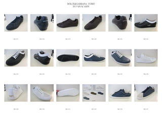 DOLCE&GABBANA UOMO
                            2013 S/S SCARPE




IMG_5317   IMG_5318   IMG_5319          IMG_5320   IMG_5321   IMG_5322




IMG_5323   IMG_5324   IMG_5325          IMG_5326   IMG_5327   IMG_5328




IMG_5329   IMG_5330   IMG_5331          IMG_5335   IMG_5336   IMG_5337
 