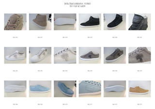 DOLCE&GABBANA UOMO
                            2013 S/S SCARPE




IMG_5356   IMG_5357   IMG_5358          IMG_5359   IMG_5360   IMG_5361




IMG_5362   IMG_5363   IMG_5364          IMG_5365   IMG_5366   IMG_5367




IMG_5368   IMG_5369   IMG_5370          IMG_5371   IMG_5372   IMG_5373
 