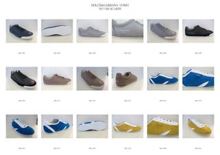 DOLCE&GABBANA UOMO
                            2013 S/S SCARPE




IMG_5464   IMG_5465   IMG_5466          IMG_5467   IMG_5468   IMG_5469




IMG_5470   IMG_5471   IMG_5472          IMG_5473   IMG_5474   IMG_5475




IMG_5476   IMG_5477   IMG_5478          IMG_5479   IMG_5480   IMG_5481
 