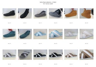 DOLCE&GABBANA UOMO
                            2013 S/S SCARPE




IMG_5735   IMG_5736   IMG_5737          IMG_5738   IMG_5739   IMG_5740




IMG_5741   IMG_5742   IMG_5743          IMG_5744   IMG_5745   IMG_5746




IMG_5747   IMG_5748   IMG_5749          IMG_5750   IMG_5751   IMG_5752
 