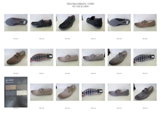 DOLCE&GABBANA UOMO
                            2013 S/S SCARPE




IMG_6224   IMG_6225   IMG_6226          IMG_6227   IMG_6228   IMG_6229




IMG_6230   IMG_6231   IMG_6235          IMG_6236   IMG_6237   IMG_6238




IMG_6239   IMG_6240   IMG_6241          IMG_6242   IMG_6243   IMG_6244
 