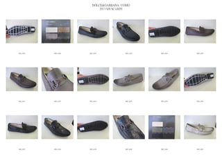 DOLCE&GABBANA UOMO
                            2013 S/S SCARPE




IMG_6245   IMG_6246   IMG_6247          IMG_6248   IMG_6249   IMG_6250




IMG_6251   IMG_6252   IMG_6253          IMG_6254   IMG_6255   IMG_6256




IMG_6257   IMG_6258   IMG_6259          IMG_6260   IMG_6264   IMG_6265
 