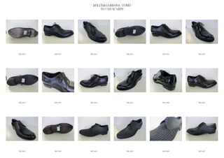 DOLCE&GABBANA UOMO
                            2013 S/S SCARPE




IMG_6410   IMG_6411   IMG_6412          IMG_6413   IMG_6414   IMG_6415




IMG_6416   IMG_6417   IMG_6418          IMG_6419   IMG_6420   IMG_6421




IMG_6422   IMG_6423   IMG_6424          IMG_6425   IMG_6426   IMG_6427
 