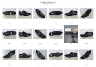 DOLCE&GABBANA UOMO
                            2013 S/S SCARPE




IMG_6465   IMG_6466   IMG_6467          IMG_6468   IMG_6469   IMG_6470




IMG_6471   IMG_6472   IMG_6473          IMG_6474   IMG_6475   IMG_6476




IMG_6477   IMG_6478   IMG_6479          IMG_6480   IMG_6481   IMG_6482
 