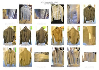DOLCE&GABBANA UOMO
                                                                  2013 S/S VESTITI




DOLCE & GABBANA GYM 326   DOLCE & GABBANA GYM 327   DOLCE & GABBANA GYM 328   DOLCE & GABBANA GYM 329   DOLCE & GABBANA GYM 330   DOLCE & GABBANA GYM 331




DOLCE & GABBANA GYM 332   DOLCE & GABBANA GYM 333   DOLCE & GABBANA GYM 334   DOLCE & GABBANA GYM 335   DOLCE & GABBANA GYM 336   DOLCE & GABBANA GYM 337




DOLCE & GABBANA GYM 338   DOLCE & GABBANA GYM 339   DOLCE & GABBANA GYM 340   DOLCE & GABBANA GYM 341   DOLCE & GABBANA GYM 342   DOLCE & GABBANA GYM 343
 