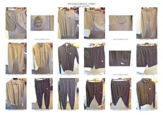 DOLCE&GABBANA UOMO
                                                                  2013 S/S VESTITI




DOLCE & GABBANA GYM 452   DOLCE & GABBANA GYM 453   DOLCE & GABBANA GYM 454   DOLCE & GABBANA GYM 456   DOLCE & GABBANA GYM 457   DOLCE & GABBANA GYM 458




DOLCE & GABBANA GYM 459   DOLCE & GABBANA GYM 460   DOLCE & GABBANA GYM 461   DOLCE & GABBANA GYM 462   DOLCE & GABBANA GYM 463   DOLCE & GABBANA GYM 464




DOLCE & GABBANA GYM 465   DOLCE & GABBANA GYM 466   DOLCE & GABBANA GYM 467   DOLCE & GABBANA GYM 468   DOLCE & GABBANA GYM 469   DOLCE & GABBANA GYM 470
 