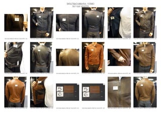 DOLCE&GABBANA UOMO
                                                                                                2013 S/S VESTITI




DOLCE&GABBANA PRE SS13 MAN RTW_ 010   DOLCE&GABBANA PRE SS13 MAN RTW_ 011   DOLCE&GABBANA PRE SS13 MAN RTW_ 012   DOLCE&GABBANA PRE SS13 MAN RTW_ 013   DOLCE&GABBANA PRE SS13 MAN RTW_ 014   DOLCE&GABBANA PRE SS13 MAN RTW_ 015




DOLCE&GABBANA PRE SS13 MAN RTW_ 016   DOLCE&GABBANA PRE SS13 MAN RTW_ 017   DOLCE&GABBANA PRE SS13 MAN RTW_ 018   DOLCE&GABBANA PRE SS13 MAN RTW_ 019   DOLCE&GABBANA PRE SS13 MAN RTW_ 020   DOLCE&GABBANA PRE SS13 MAN RTW_ 021




DOLCE&GABBANA PRE SS13 MAN RTW_ 022   DOLCE&GABBANA PRE SS13 MAN RTW_ 023   DOLCE&GABBANA PRE SS13 MAN RTW_ 024   DOLCE&GABBANA PRE SS13 MAN RTW_ 025   DOLCE&GABBANA PRE SS13 MAN RTW_ 026   DOLCE&GABBANA PRE SS13 MAN RTW_ 027
 