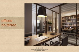 N I S S I M
NISSIM.N@TECNISAVENDAS.COM.BR
(11) 9.9699-5679
offices
no térreo
 