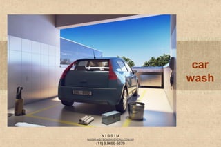 N I S S I M
NISSIM.N@TECNISAVENDAS.COM.BR
(11) 9.9699-5679
car
wash
 