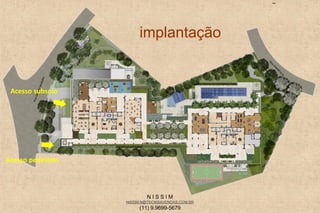 N I S S I M
NISSIM.N@TECNISAVENDAS.COM.BR
(11) 9.9699-5679
implantação
Acesso subsolo
Acesso pedestres
 
