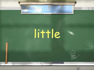 little
 