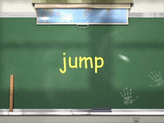 jump
 