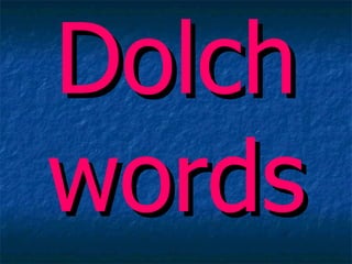 Dolch words 