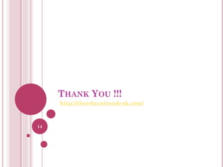 THANK YOU !!!
http://theeducationdesk.com/

14

 