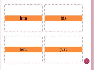 him

his

how

just
7

 