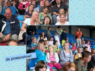 de piratenshow!
