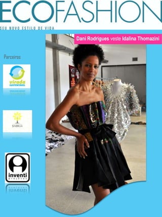 Dani RodriguesvesteIdalina ThomaziniParceiros