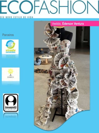 Vestido, Éderson VenturaParceiros
