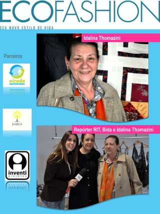 Idalina ThomaziniParceirosRepórter RIT, Bida e Idalina Thomazini