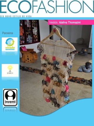 Vestido, Idalina ThomaziniParceiros