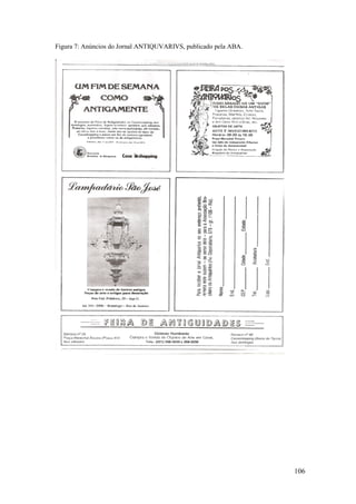 106
Figura 7: Anúncios do Jornal ANTIQUVARIVS, publicado pela ABA.
 