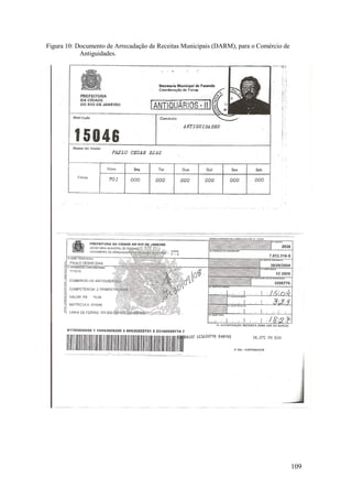 109
Figura 10: Documento de Arrecadação de Receitas Municipais (DARM), para o Comércio de
Antiguidades.
 