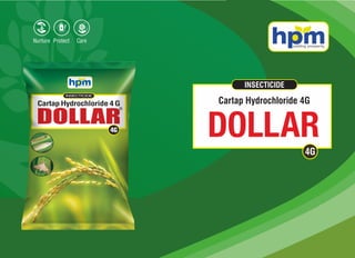 INSECTICIDE
DOLLAR
Cartap Hydrochloride 4G
4G
 