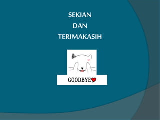SEKIAN 
DAN 
TERIMAKASIH 
 