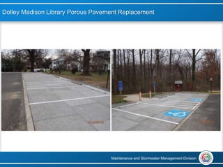 Maintenance and Stormwater Management Division
Dolley Madison Library Porous Pavement Replacement
 