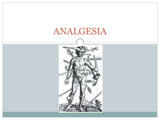 ANALGESIA
 