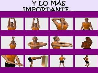 Y LO MÁS
IMPORTANTE…
 