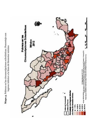 Mapa4.Pobrezaenlascircunscripcioneseclesiásticas:Porcentajecon
ingresoinferioralalíneadebienestarmínimo
 